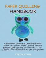 Paper Quilling Handbook