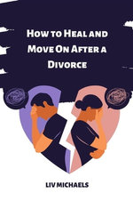 How to Heal and Move On After a Divorce