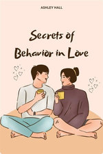 Secrets of Behavior in Love