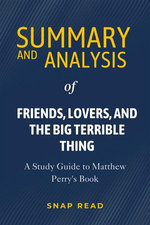 Summary and Analysis of Friends, Lovers, and the Big Terrible Thing