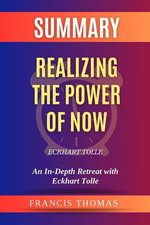 Summary of Realizing the Power of Now by Eckhart Tolle