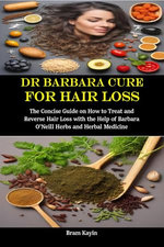 Dr Barbara Cure for Hair Loss