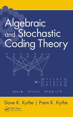 Algebraic and Stochastic Coding Theory Algebraic and Stochastic Coding Theory