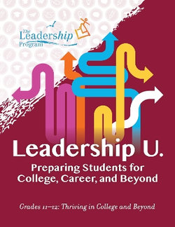 Leadership U. : Preparing Students for College, Career, and Beyond