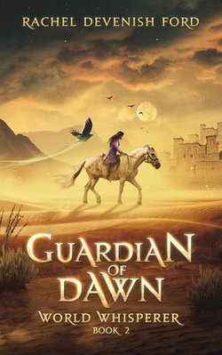 Guardian of Dawn: A Fantasy Fiction Series (World Whisperer Book 2)