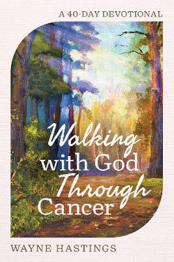 Walking with God Through Cancer