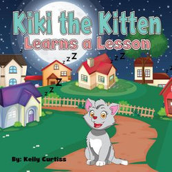 Kiki the Kitten Learns a Lesson