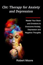 Cbt: Therapy for Anxiety and Depression