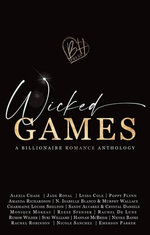 Wicked Games: A Billionaire Romance Anthology