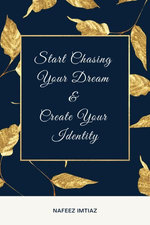 Start Chasing Your Dream & Create Your Identity