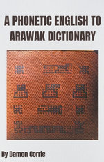 A Phonetic English to Arawak Dictionary