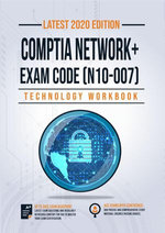 CompTIA Network+ Exam: N10-007: Technology workbook | Latest 2020 Edition with free quick reference sheet and practice questions