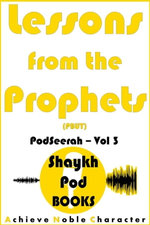 Lessons from the Prophets (PBUT)