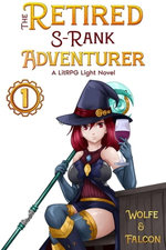 The Retired S Ranked Adventurer: