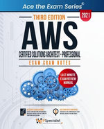 AWS Certified Solutions Architect - Professional : Exam Cram Notes - Third Edition - 2021