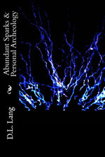 Abundant Sparks & Personal Archeology