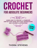 Crochet For Absolute Beginners