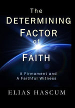 The Determining Factor of Faith