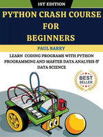 Python Crash Course For Beginners, Master Data Analysis & Data Science
