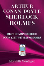 Sir Arthur Conan Doyle Sherlock Holmes Best Reading Order Book List With Summaries