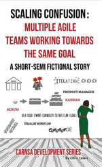 Scaling Confusion: Multiple Agile Teams Working Towards the Same Goal