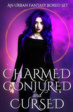 Charmed, Conjured, & Cursed