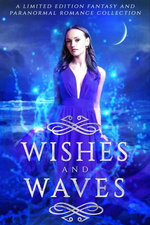 Wishes and Waves: A Fantasy & Paranormal Romance Collection