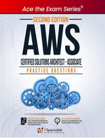 AWS Certified Solutions Architect - Associate : 300+ Exam Practice Questions with Detail Explanations and Reference Links - Second Edition