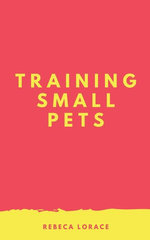 Training Small Pets