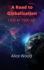 A Road to Globalization 1200 to 1500