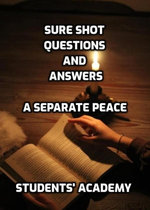 Sure Shot Questions and Answers: A Separate Peace