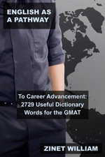 English as a Pathway to Career Advancement: 2729 Useful Dictionary Words for the GMAT