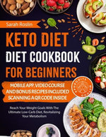 Keto Diet Cookbook for Beginners: Effortlessly Shape Your Health with Simple, Delicious Low-Carb Recipes [V EDITION]
