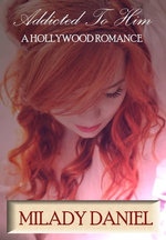 Addicted To Him: A Hollywood Romance