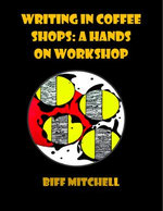 Writing in Coffee Shops: A Hands on Workshop