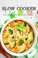 Slow Cooker Recipes: Easy Way to Feed Your Family Quickly