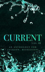 Current: An Anthology For Jackson, Mississippi