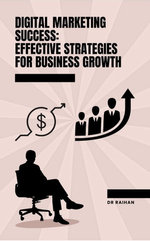 Digital Marketing Success: Effective Strategies for Business Growth Digital Marketing Success: Effective Strategies for Business Growth