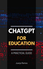 ChatGPT for Education: A Practical Guide