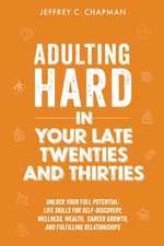 Adulting Hard in Your Late Twenties and Thirties