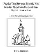 Psycho Taxi Boy on a Terribly Hot Sunday Night with the Southern Baptist Convention