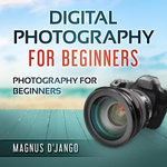 Digital Photography Digital Photography