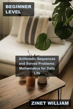 Beginner Level Arithmetic Sequences and Solved Problems: Mathematics for Daily Life
