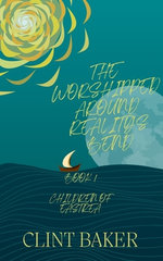 The Worshipped Around Reality's Bend