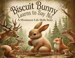 Biscuit Bunny Learns to Say No