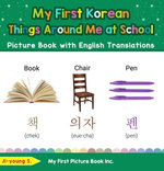 My First Korean Things Around Me at School Picture Book with English Translations