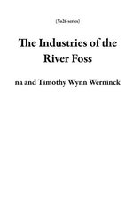 The Industries of the River Foss