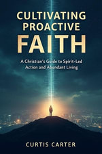 Cultivating Proactive Faith: Shifting from Reaction to Action in our Spiritual Lives