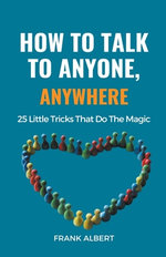 How To Talk To Anyone, Anywhere