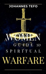 A Women's Guide To Spiritual Warfare